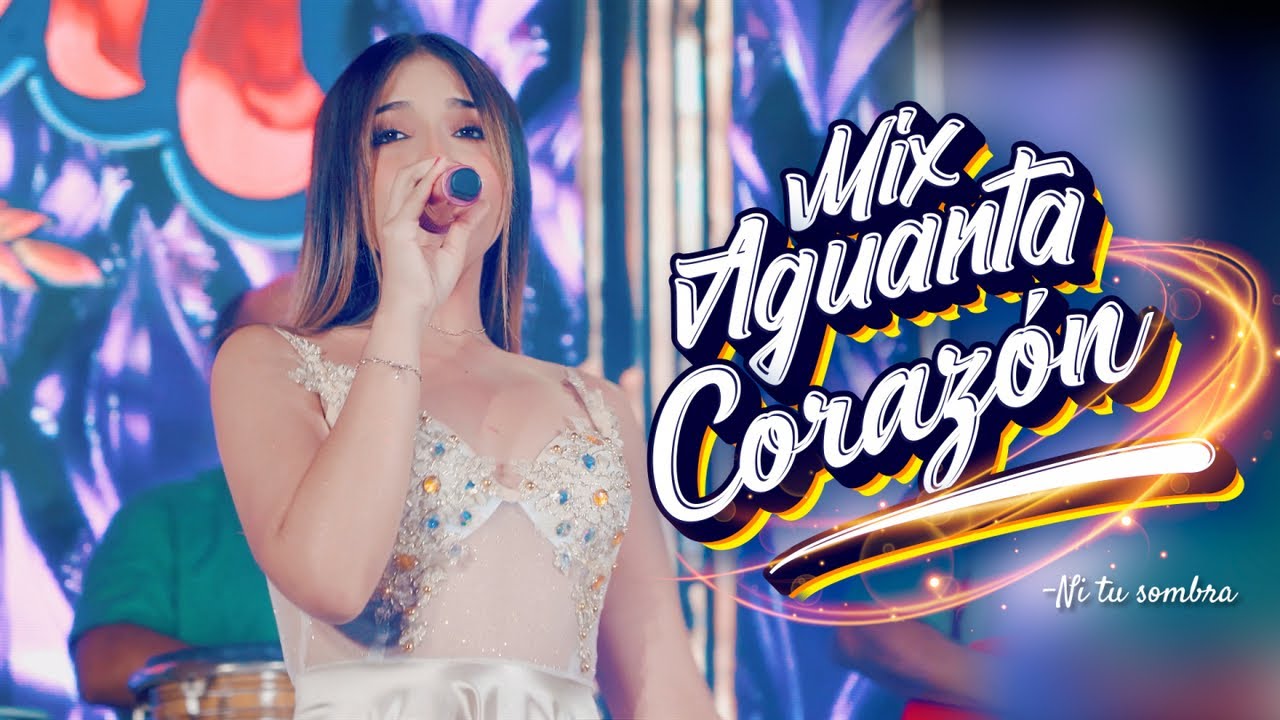 El Encanto de Corazón - Mix aguanta corazón / Ni tu sombra