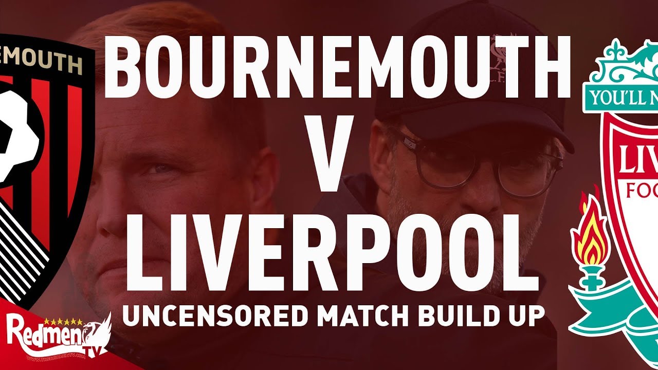 Bournemouth v Liverpool | Uncensored Match Build Up