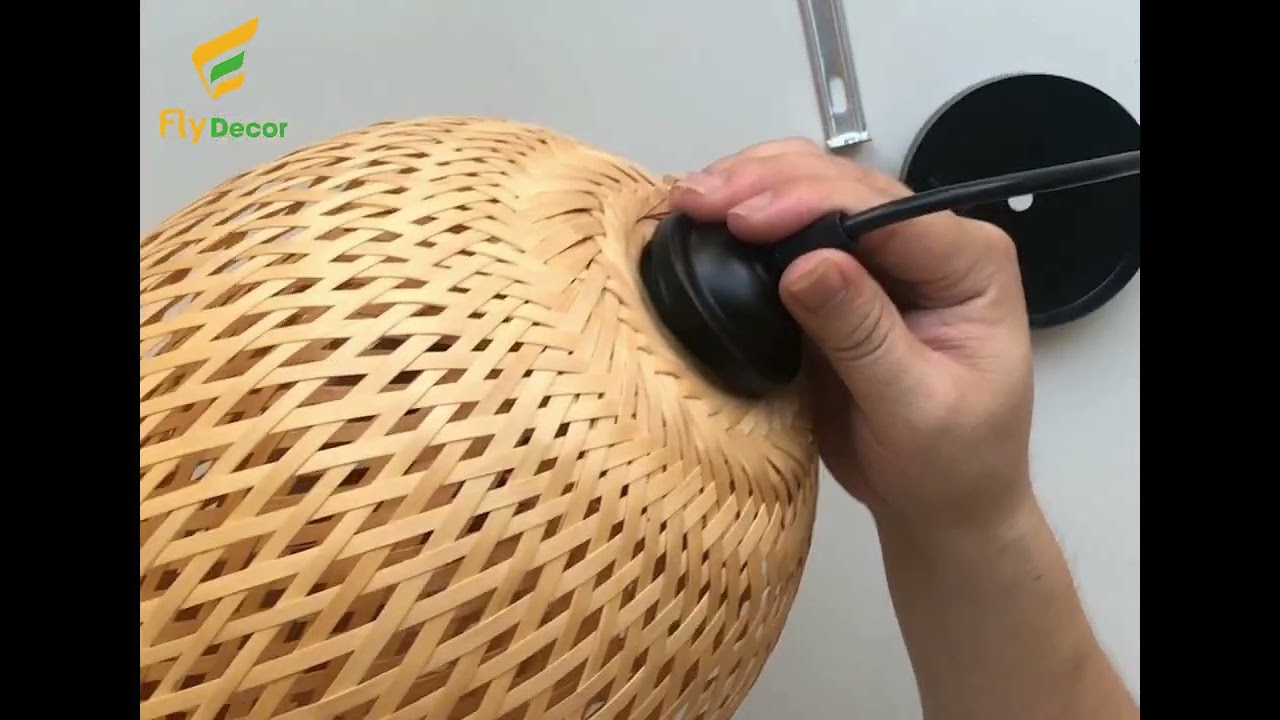 Cách Lắp Ráp Đui Đèn Thả Trần Mây Tre Đan - Flydecor