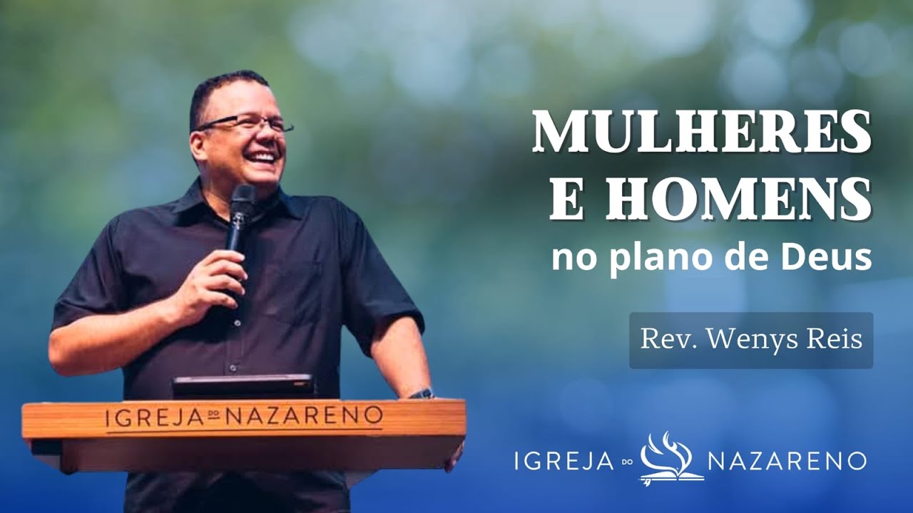 MULHERES E HOMENS NO PLANO DE DEUS | REV. WENYS REIS | 08.03.2026