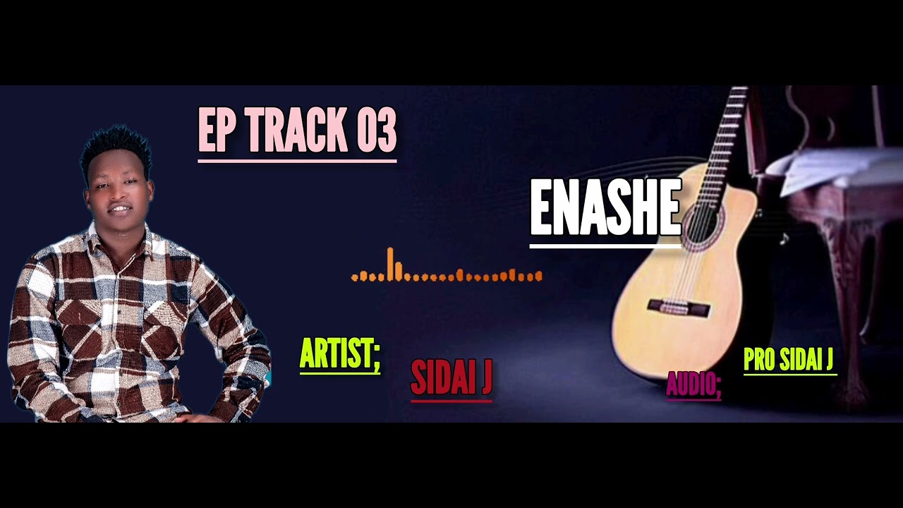 ENASHE BY PRO SIDAI J 