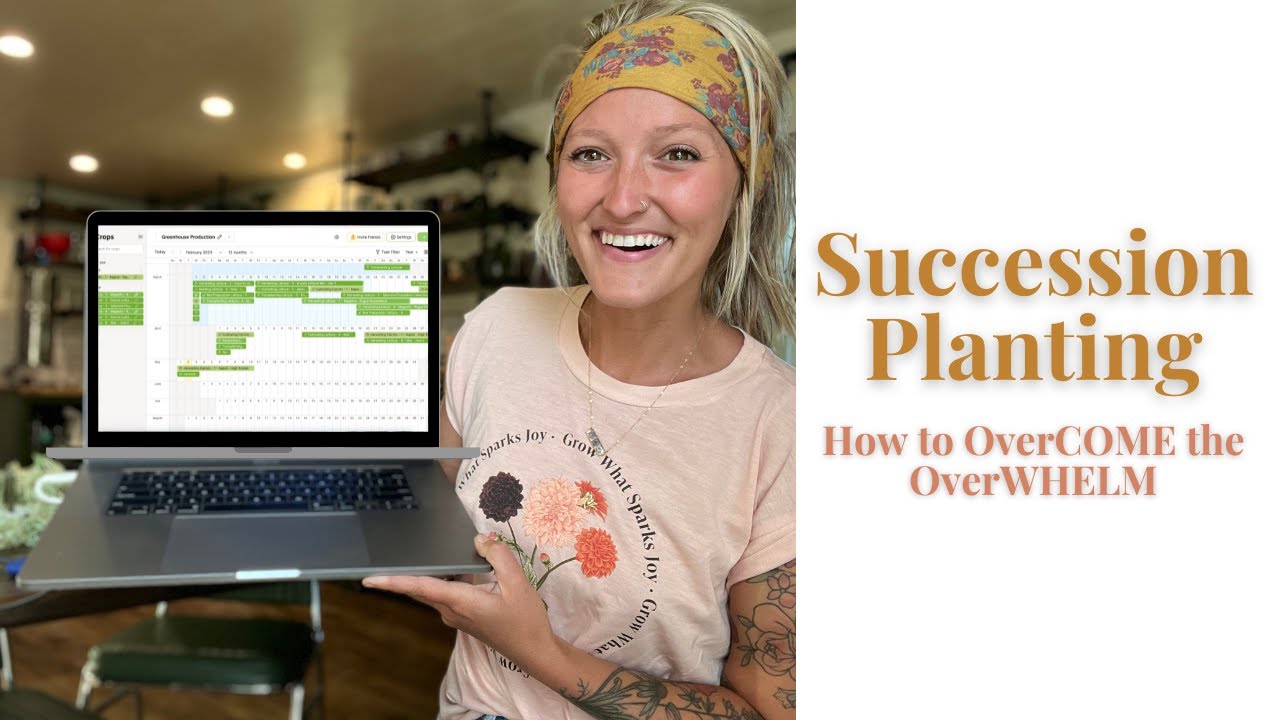 Succession Planting - How To OverCOME the OverWHELM