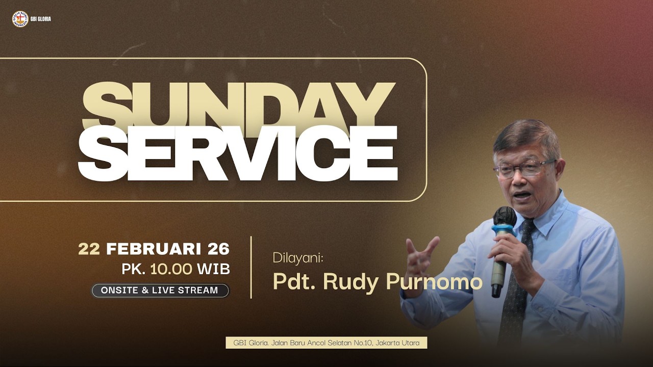 Ibadah Raya GBI Gloria - Pdt. Rudy Purnomo (22 Februari 2026)