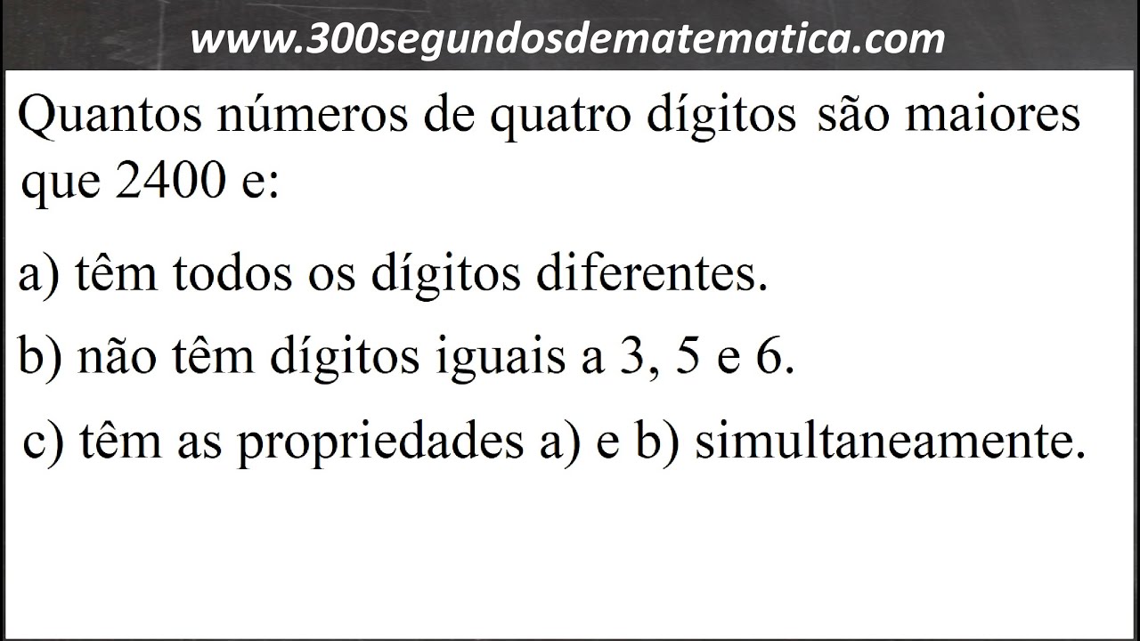 ANÁLISE COMBINATÓRIA - Quantos números de quatro dígitos são maiores que 2400 e têm todos os dígitos