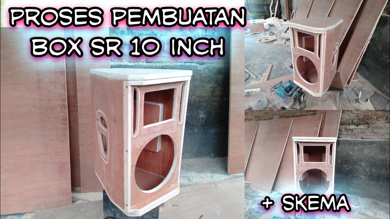 proses pembuatan box sr 10 inch singgel + skema
