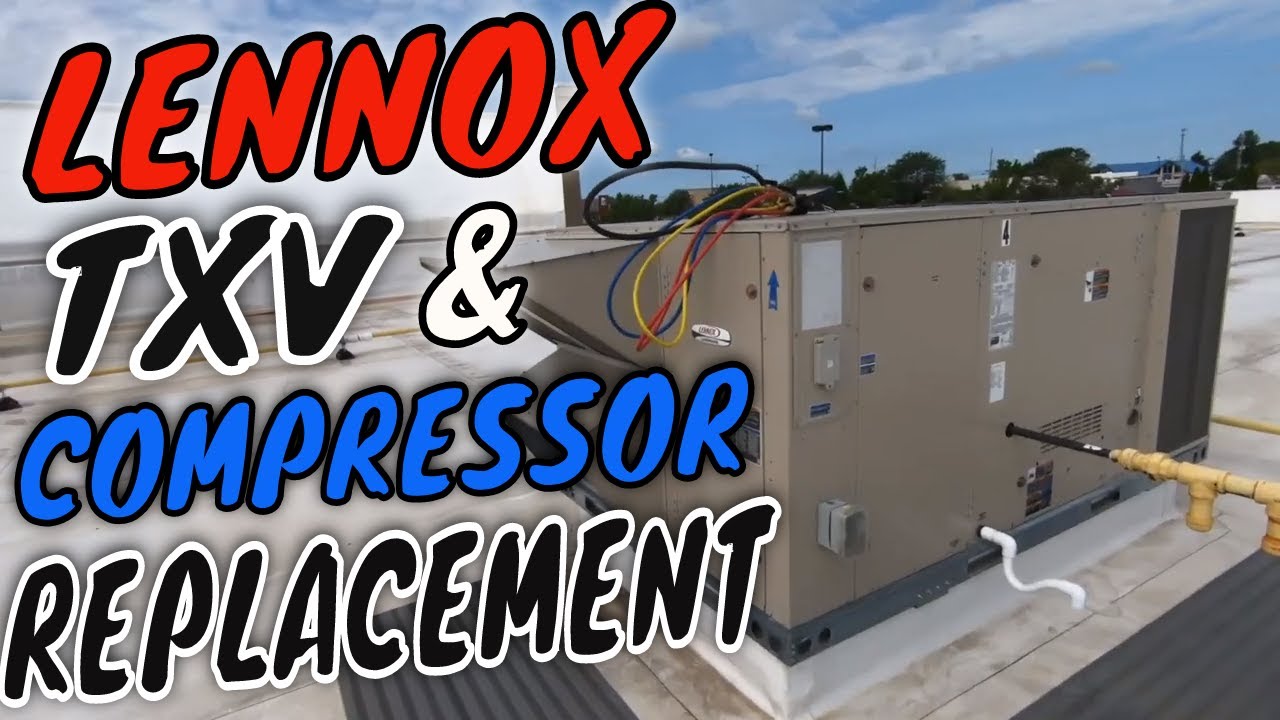 Lennox Compressor and TXV Replacement