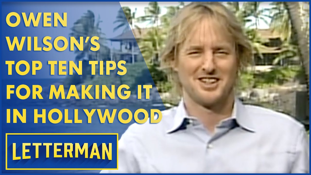 Owen Wilson's Top Ten Tips For Making It In Hollywood | Letterman
