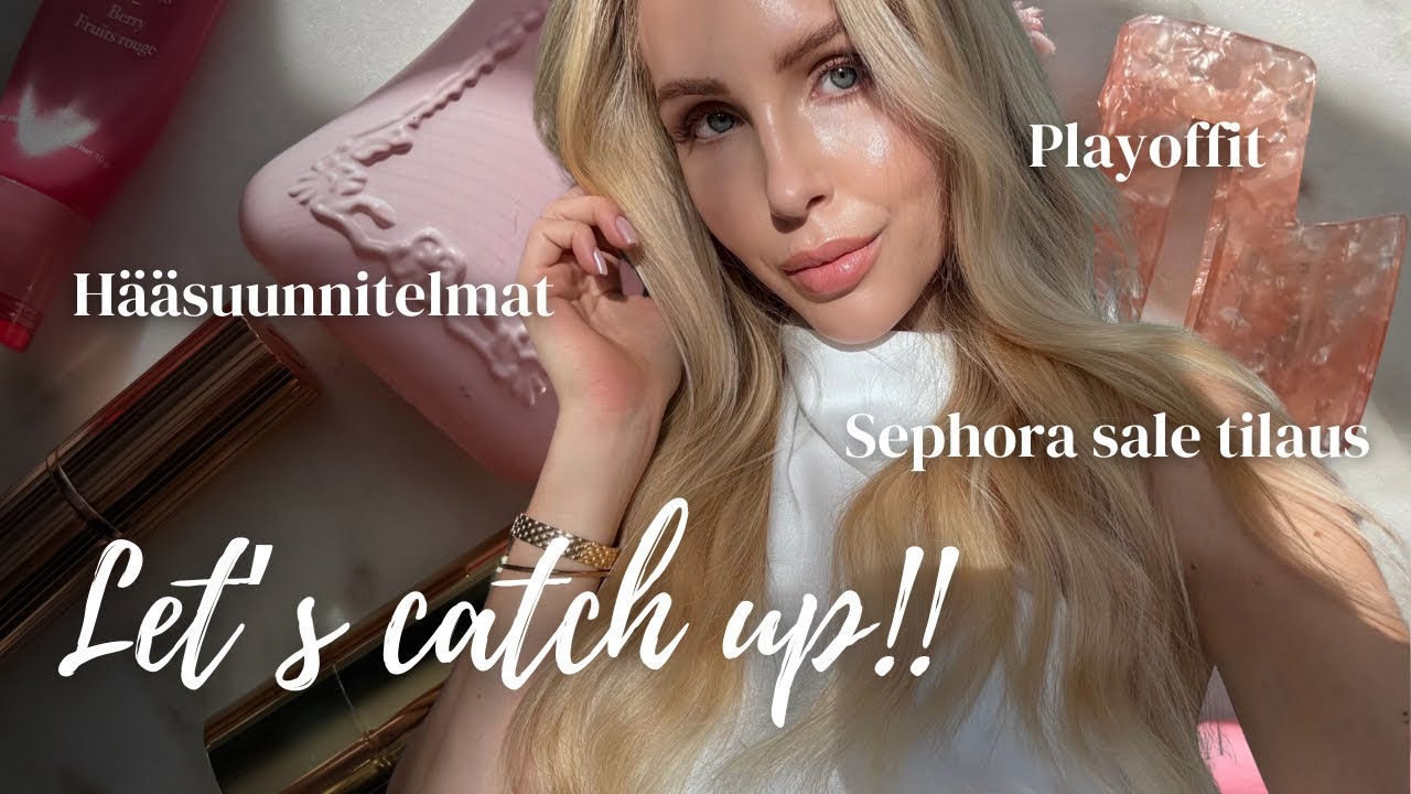 GRWM & jutellaan! Playoffit, hääsuunnitelmat, Sephora tilaus…