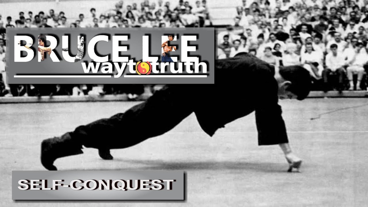 Bruce Lee... self-conquest