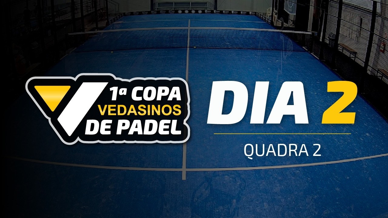 1ª Copa Vedasinos de Padel (QUADRA 2)(DIA 2-PARTE 1)