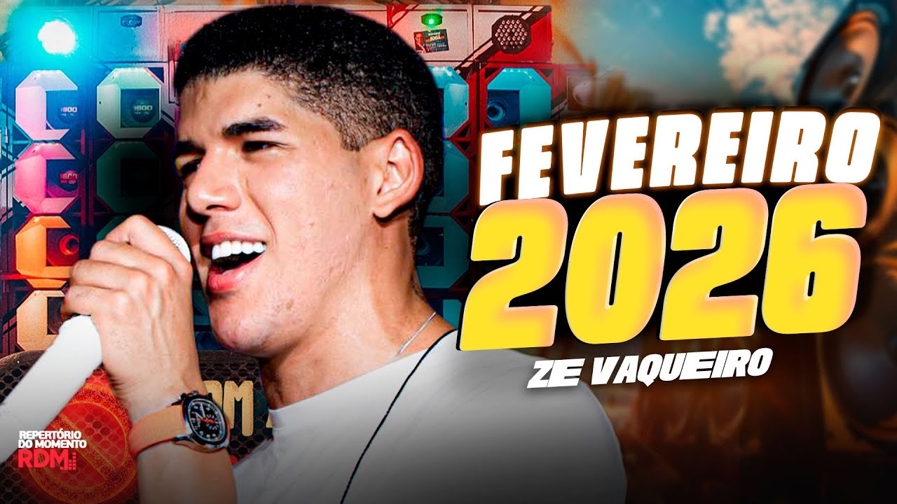 ZÉ VAQUEIRO 2026 | REPERTÓRIO ATUALIZADO | FEVEREIRO 2026 | ZÉ VAQUEIRO CARNAVAL