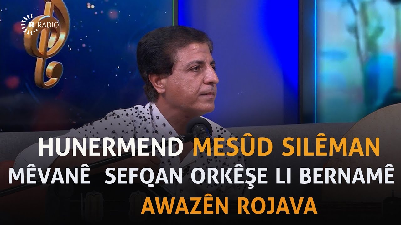 Hunermend Mesûd Silêman mêvanê  Sefqan Orkêşe li bernamê Awazên Rojava