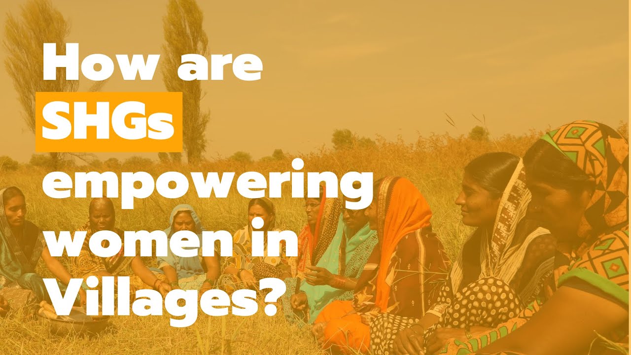 How are SHGs empowering women in Villages?