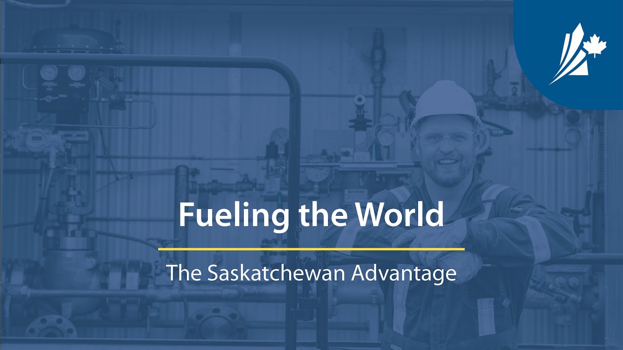 Fueling the World | The Saskatchewan Advantage