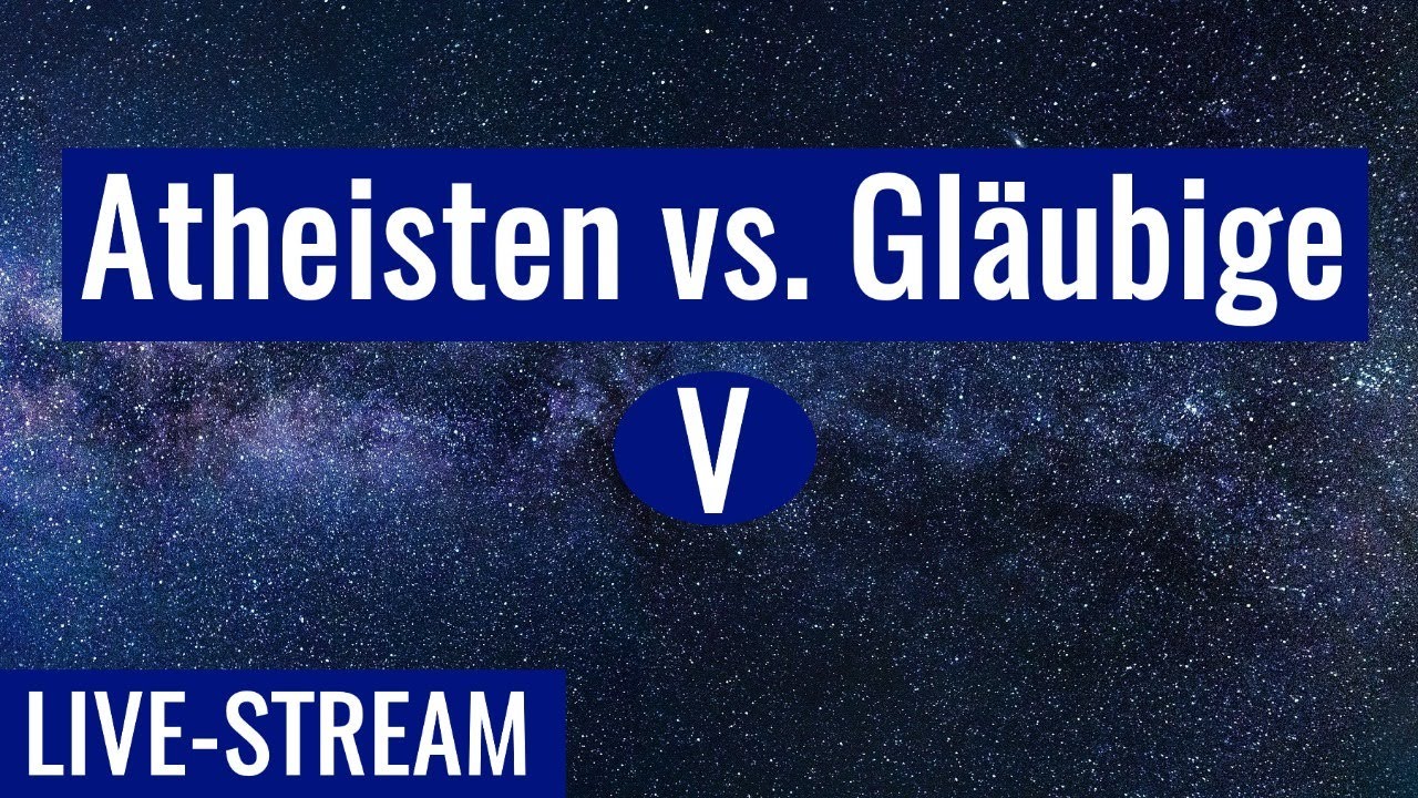 Atheisten vs. Gl&auml;ubige (5) - LiveTalk