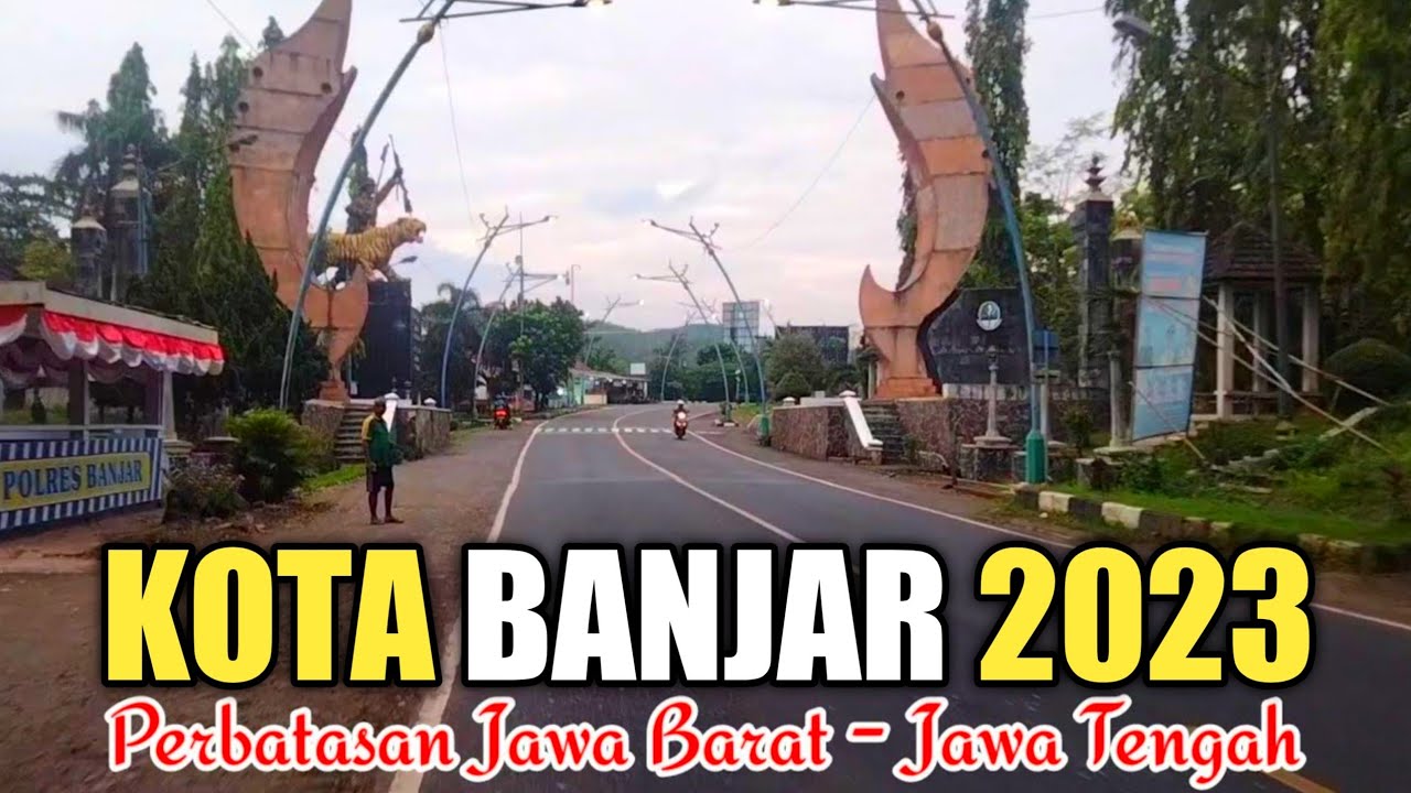 Suasana Kota Banjar - Jawa Barat Terkini 2023 | Menuju Provinsi Jawa Tengah | Indonesian Street View