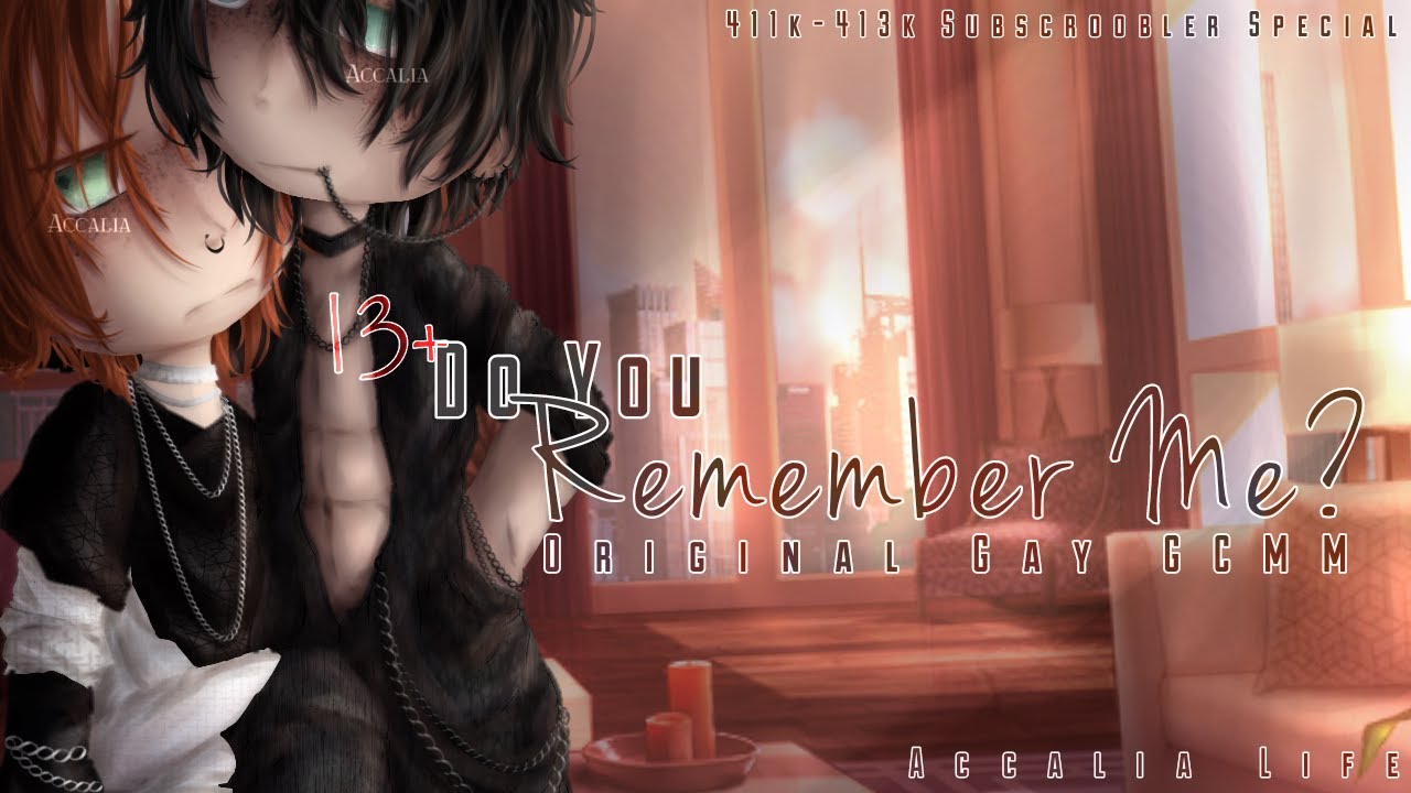 Do You Remember Me? | 13+|  Original Gay GCMM | 411k-413k Subscroobler Special