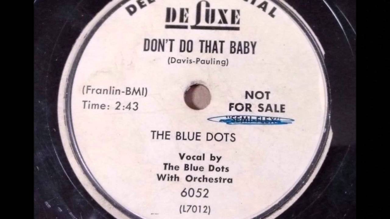 BLUE DOTS - YOU'VE GOT TO LIVE FOR YOURSELF - DE LUXE 6052 - 1954