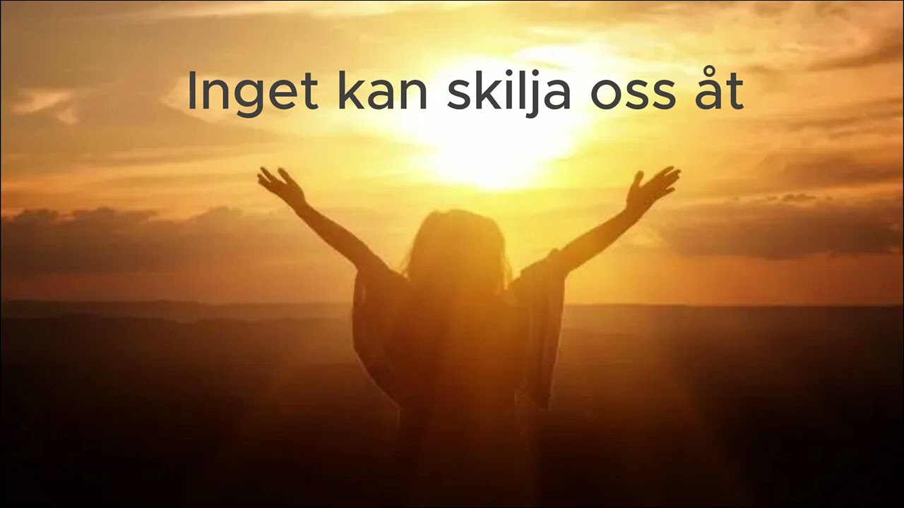 Inget kan skilja oss åt