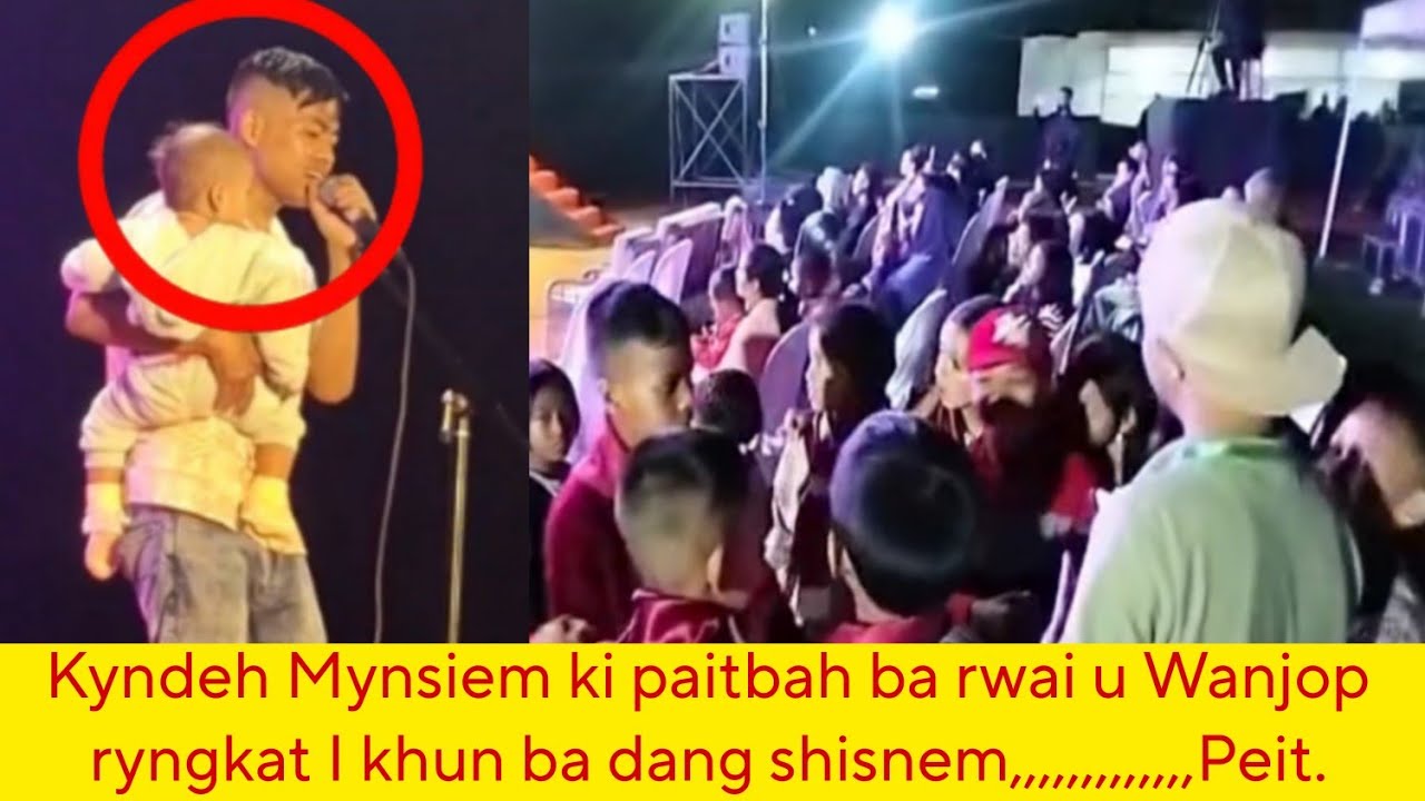 Kyndeh Mynsiem ki paitbah ba rwai u Wanjop ryngkat I khun ba dang shisnem,,,,,,,,,,,,,Peit.