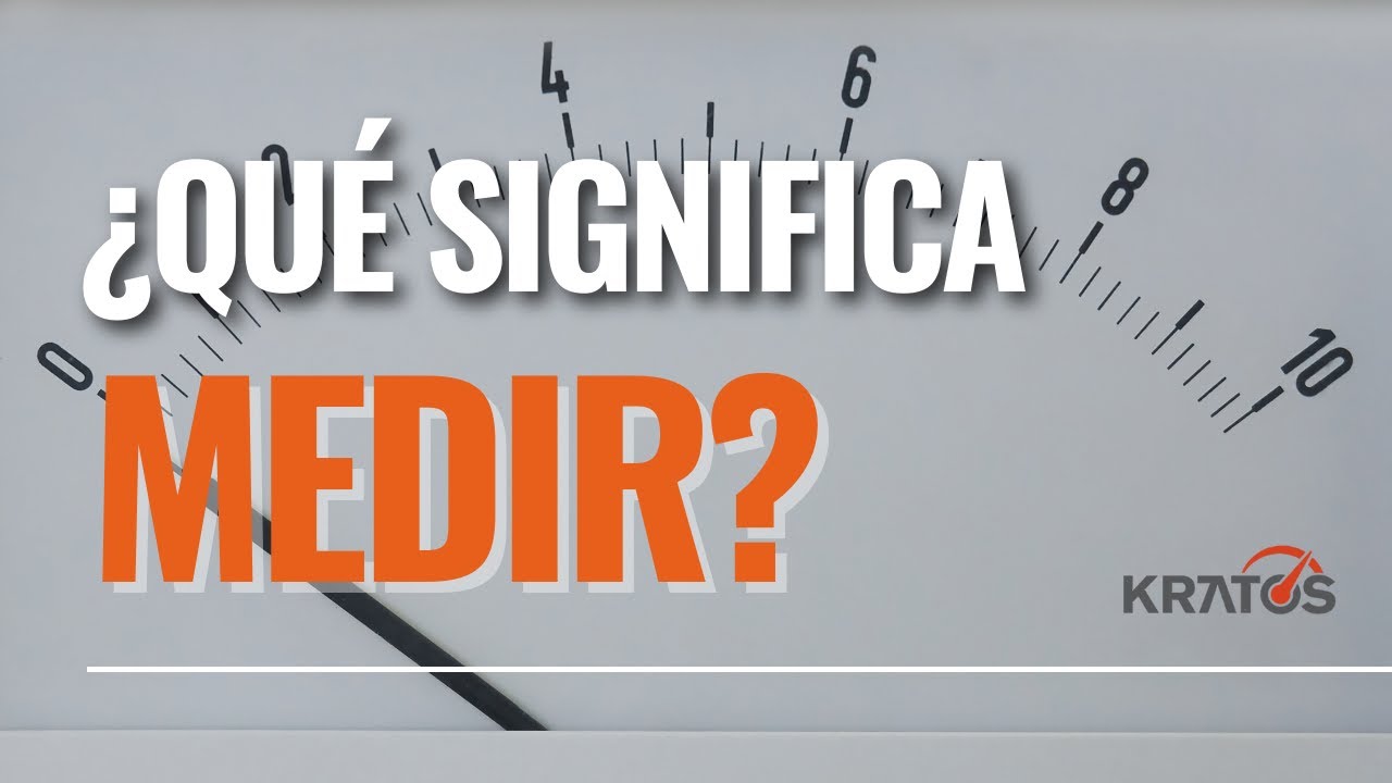 &iquest;Qu&eacute; es medir? &iquest;Por qu&eacute; medimos?