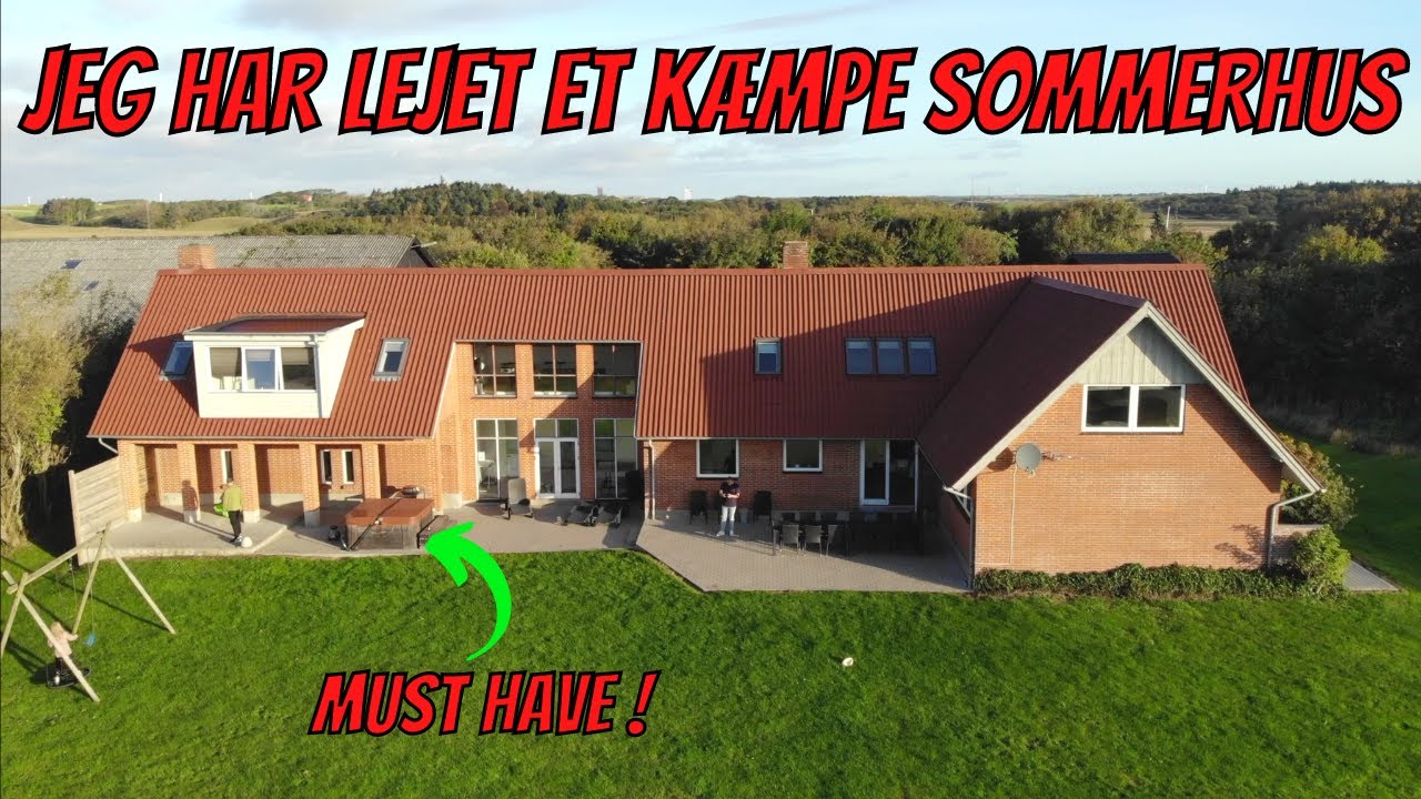 Jeg har lejet et KÆMPE sommerhus !!