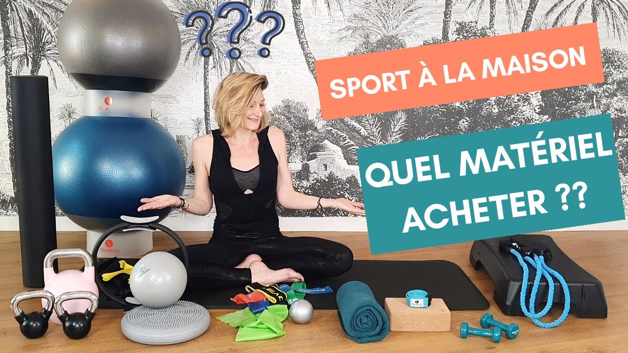 Sport &agrave; la maison : Quel mat&eacute;riel acheter ? (Pilates, Yoga, Fitness)