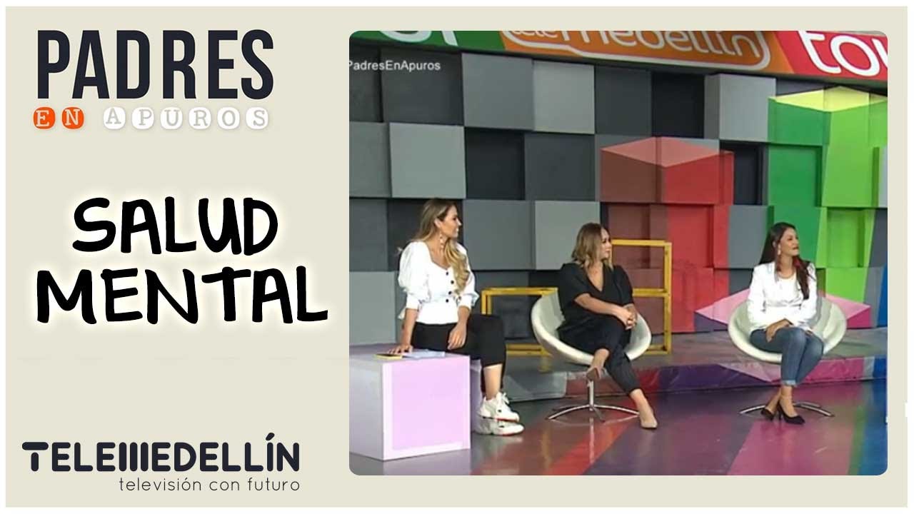 Salud mental [Padres en Apuros] Telemedell&iacute;n