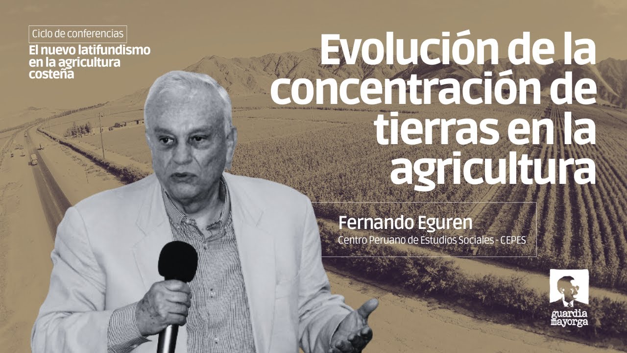 Evolución de la concentración de tierras en la agricultura | Fernando Eguren