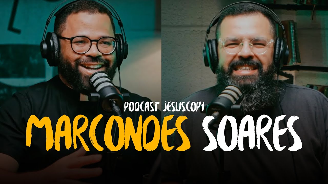 MARCONDES SOARES (Teologia Mística) E DOUGLAS GONÇALVES PODCAST JESUSCOPY #136