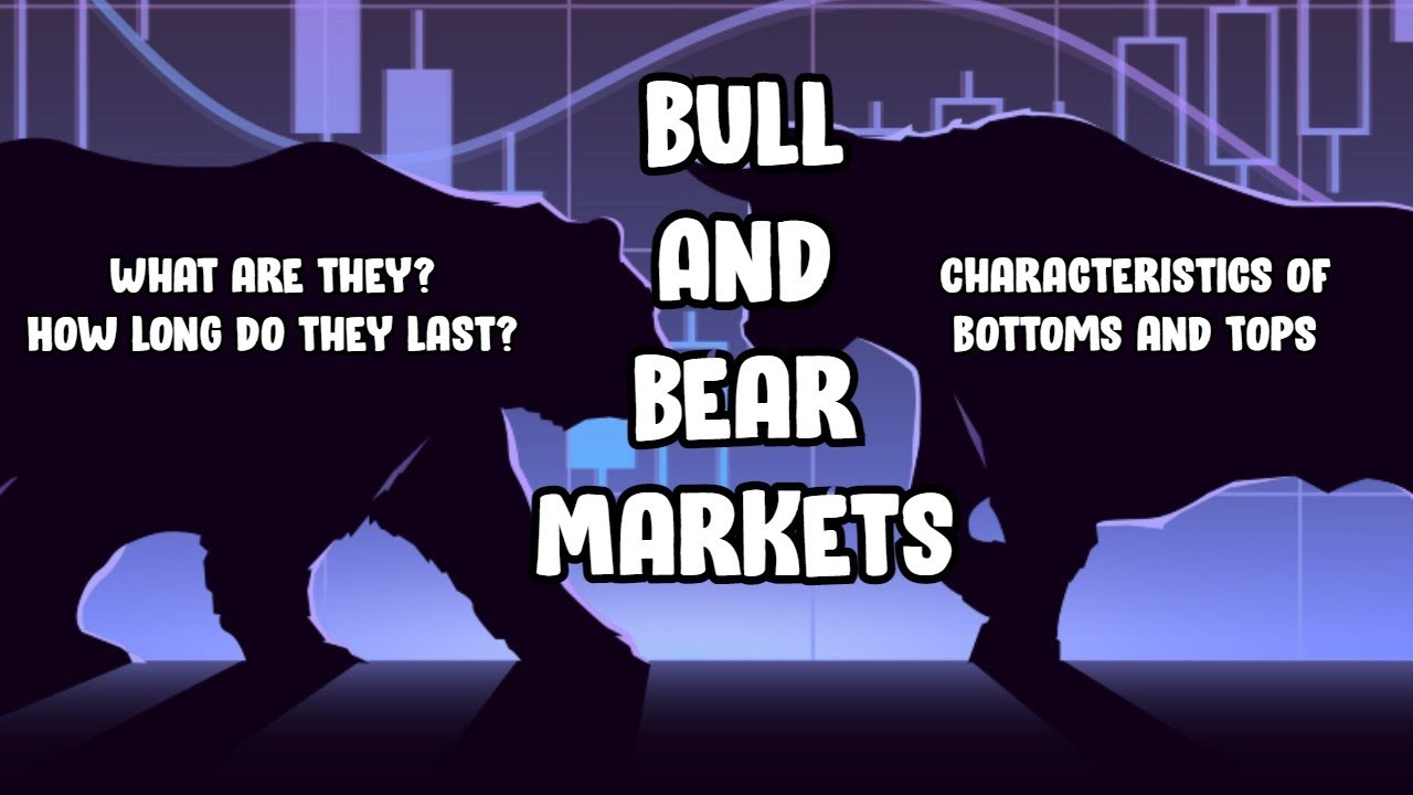 Bull and Bear Markets Defined: What are they like, how long do they last, & how to spot market turns