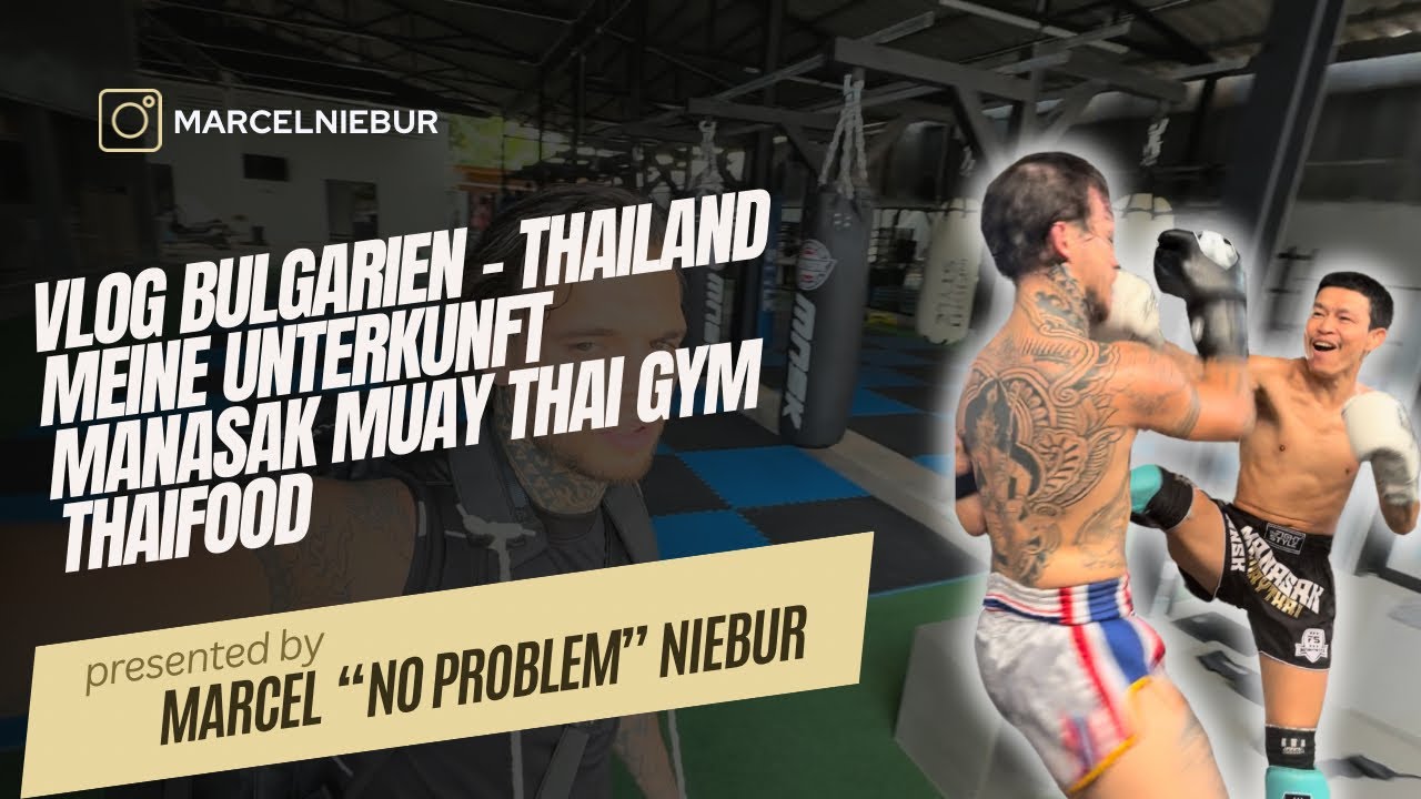 VLOG Bulgarien nach Thailand | Ankunft Thailand | Meine Unterkunft | Manasak Muay Thai Gym | Food