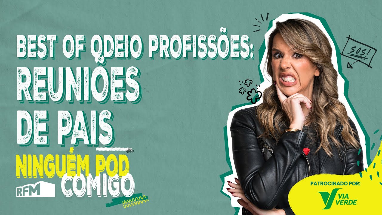 Best Of | Odeio Profissões: Reuniões de Pais - Ninguém POD Comigo – RFM