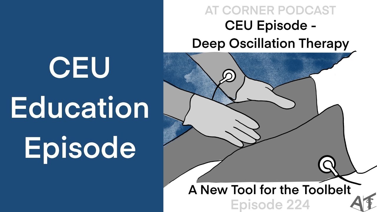 CEU: Deep Oscillation Therapy - A New Tool for the Toolbelt - 224