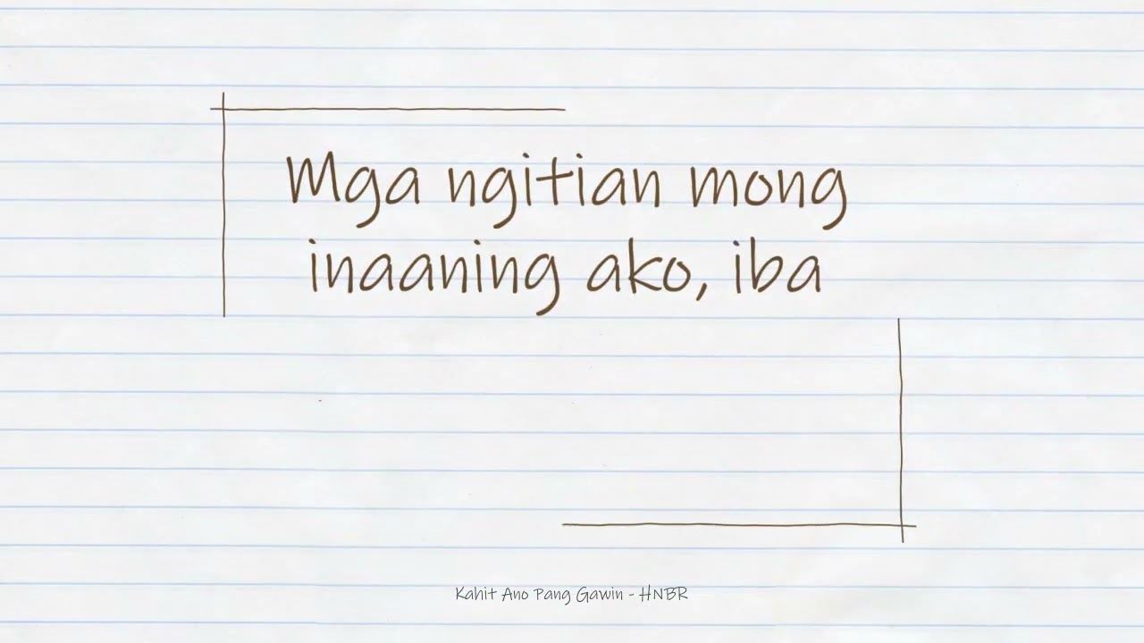 KAHIT ANO PANG GAWIN - HNBR (Official Lyric Video)