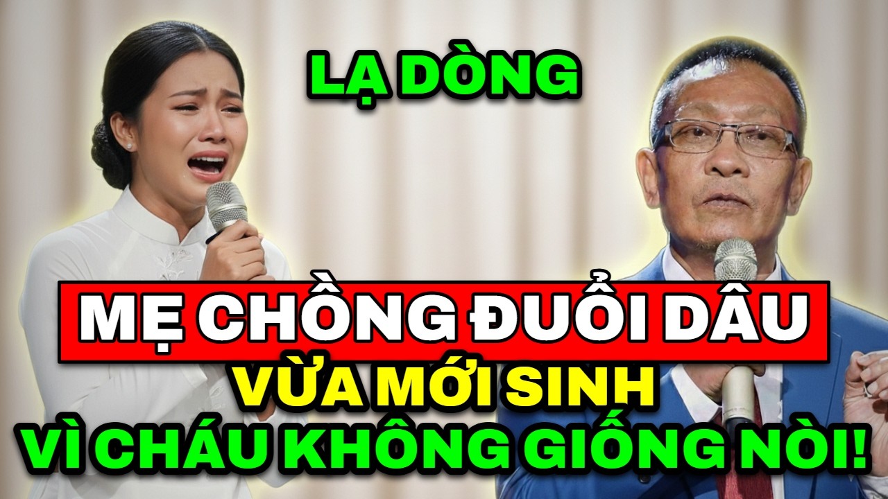 TÂM SỰ CÙNG VĂN SÂM - Cay đắng: Mẹ chồng đuổi nàng dâu mới sinh ra khỏi nhà vì cháu không giống nòi