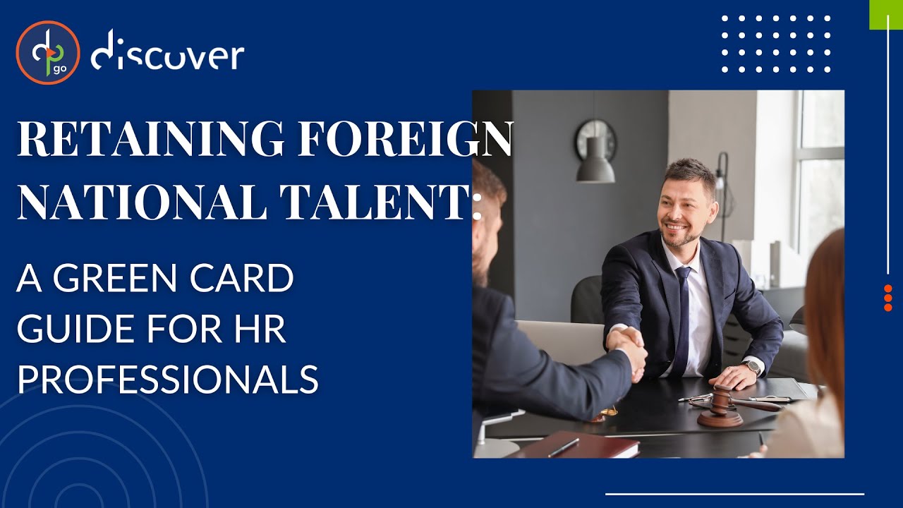 Retaining Foreign National Talent: A Green Card Guide for HR Professionals