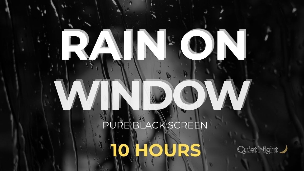 Rain from Window – 10 Hours – Black Screen – Sleep, Relax & Focus