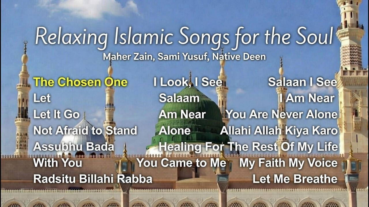 Beautiful English Nasheeds 2026 🕋 Maher Zain, Sami Yusuf, etc | Relaxing Islamic Songs for the Soul