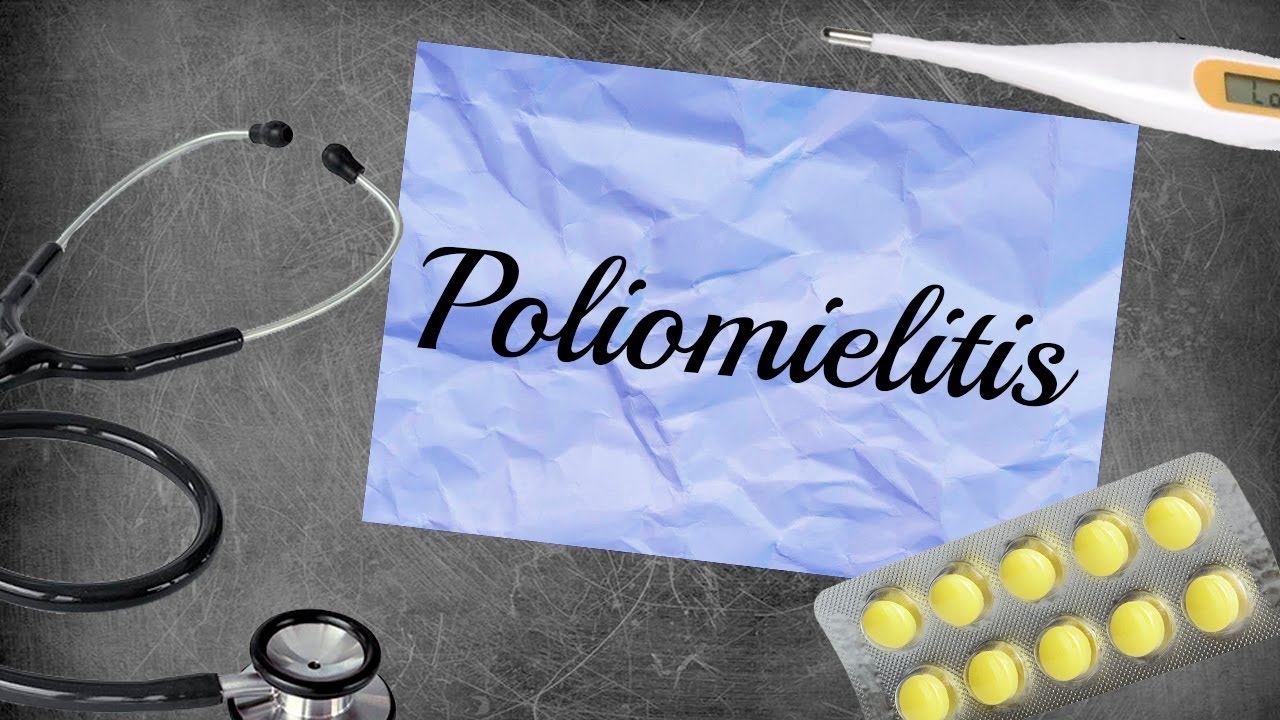 POLIOMIELITIS o POLIO: enfermedad causada por poliovirus. Síntomas, tratamiento y vacuna
