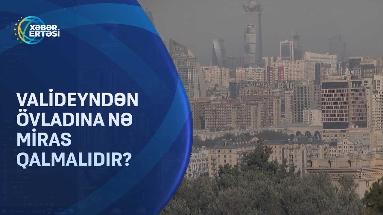 Valideyndən övladına nə miras qalmalıdır?