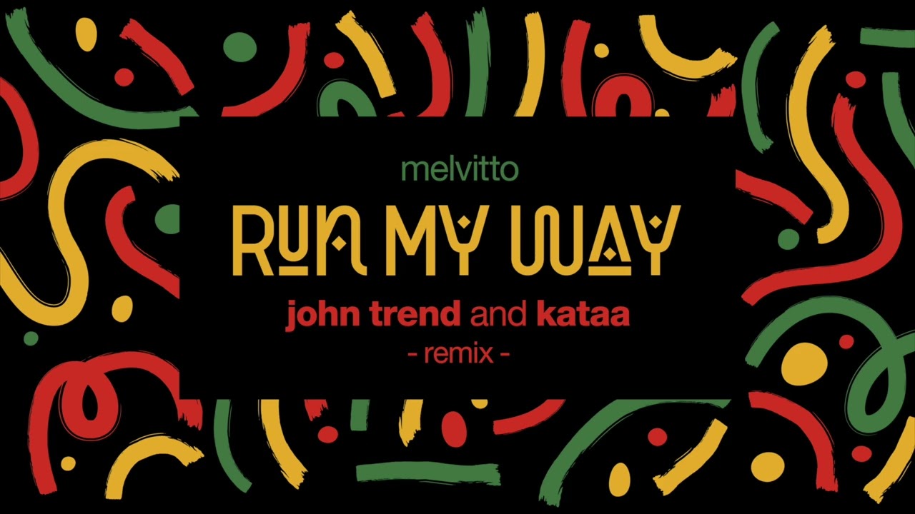John Trend & kataa  ✖️ Melvitto - Run My Way | Remix