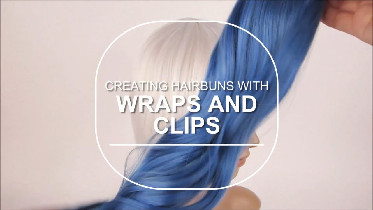 Creating Hairbuns with Wraps and Clips