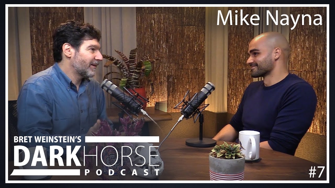 Mike Nayna | Bret Weinstein's DarkHorse Podcast #7