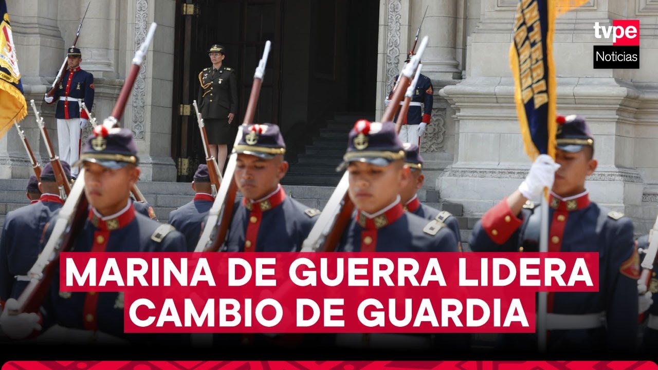 Marina de Guerra del Perú encabeza cambio de guardia en Patio de Honor
