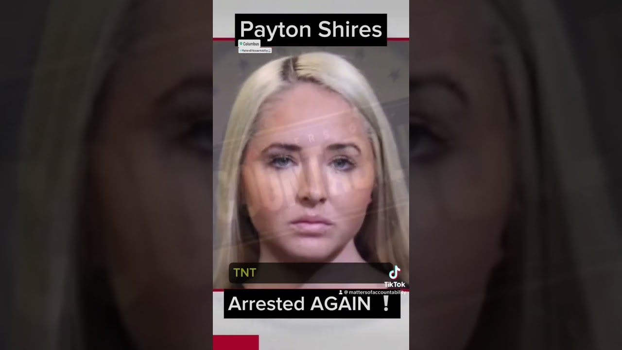 Payton Shires arrested for a SECOND time while out on bond.