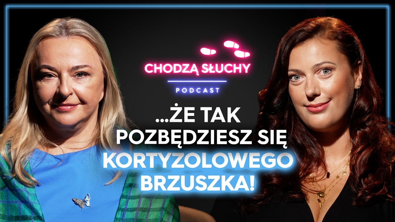 KORTYZOLOWY BRZUCH. Dlaczego nie chudnę mimo diety? | CHODZĄ SŁUCHY podcast