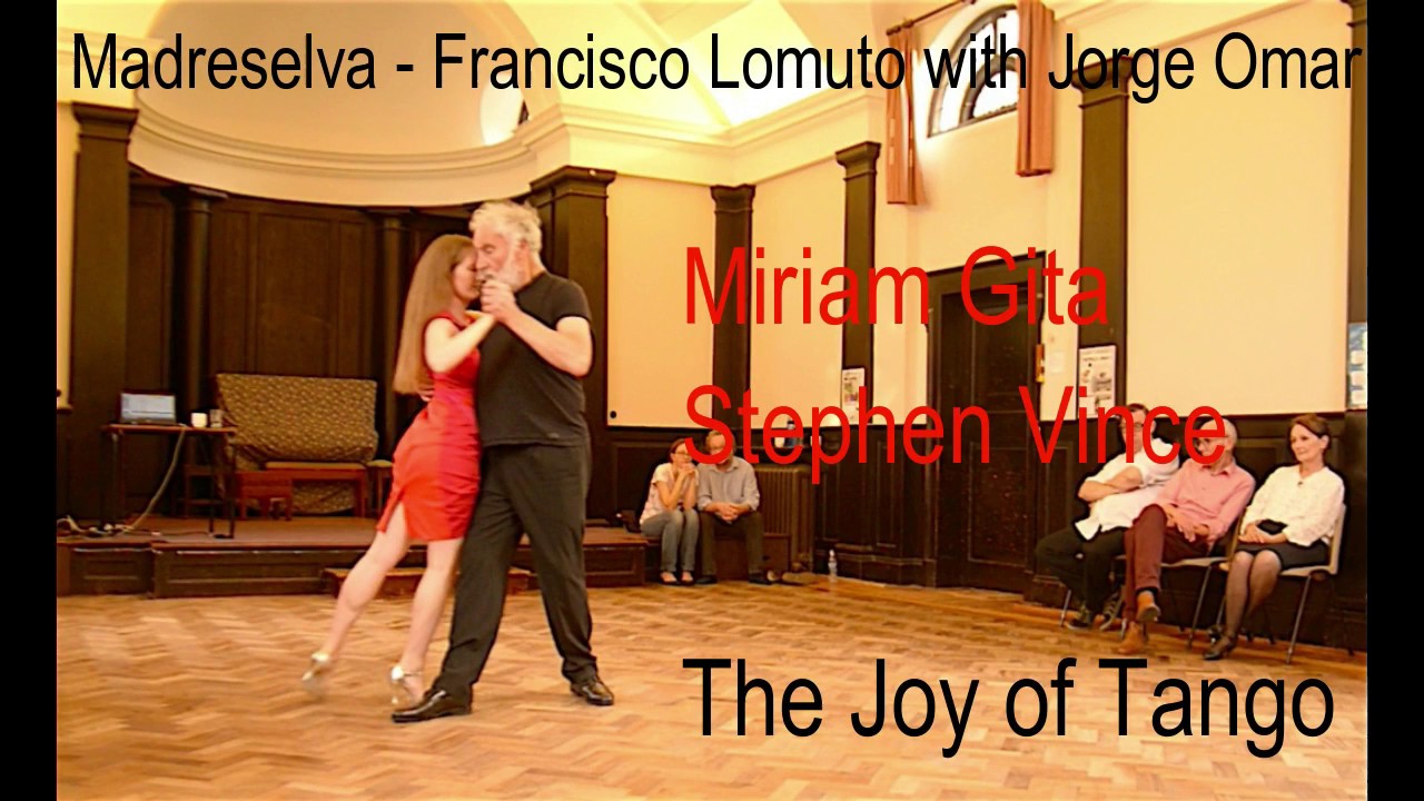 Madreselva -  Fransisco Lomuto -  dancers Miriam Gita and Stephen Vince  www.thejoyoftango.com
