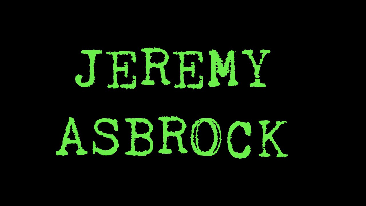 JEREMY ASBROCK!