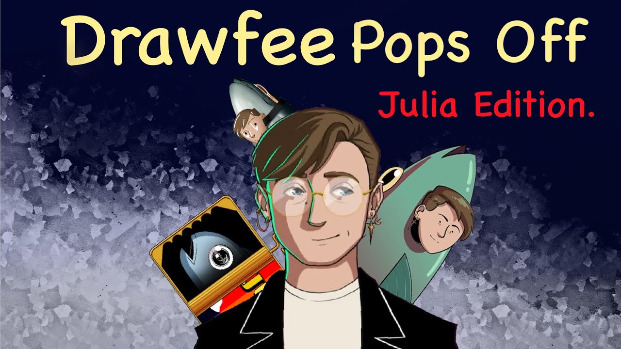 Drawfee Crew Pops Off Compilation PART 2- Ultimate Julia Edition